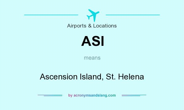 What does ASI mean? It stands for Ascension Island, St. Helena