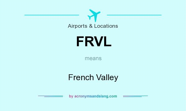 What does FRVL mean? It stands for French Valley