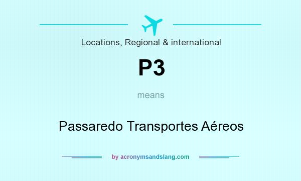 What does P3 mean? It stands for Passaredo Transportes Aéreos