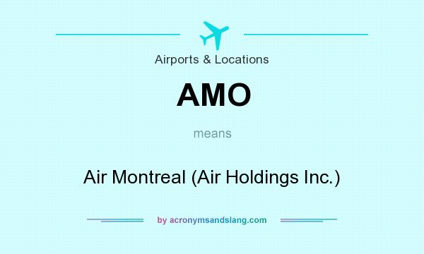 What does AMO mean? It stands for Air Montreal (Air Holdings Inc.)
