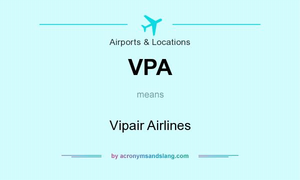 What does VPA mean? It stands for Vipair Airlines