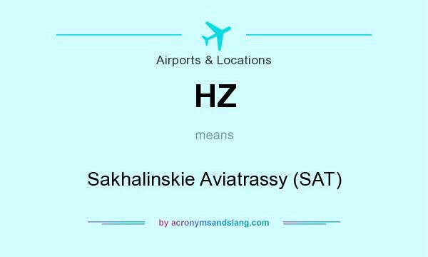 What does HZ mean? It stands for Sakhalinskie Aviatrassy (SAT)