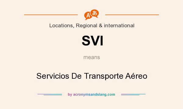 What does SVI mean? It stands for Servicios De Transporte Aéreo