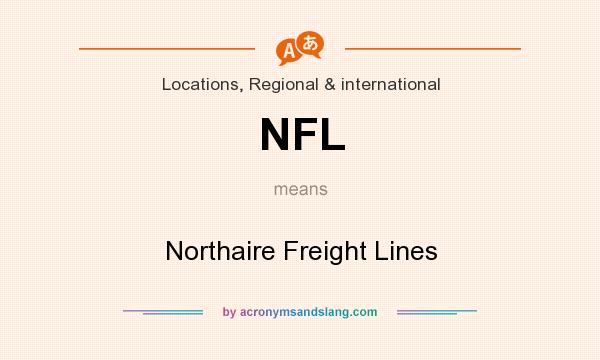 What does NFL mean? It stands for Northaire Freight Lines
