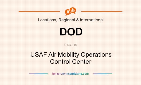 What does DOD mean? It stands for USAF Air Mobility Operations Control Center