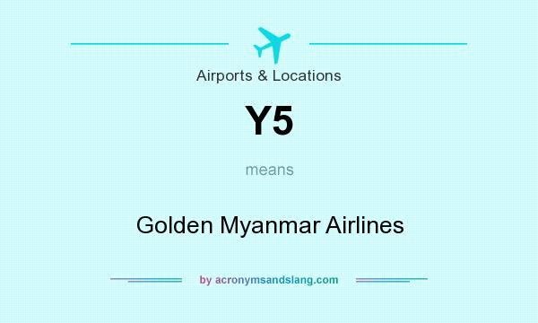 What does Y5 mean? It stands for Golden Myanmar Airlines