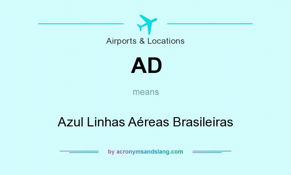 What does AD mean? It stands for Azul Linhas Aéreas Brasileiras