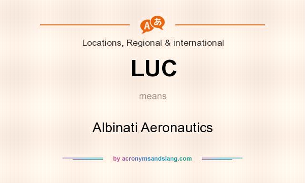 What does LUC mean? It stands for Albinati Aeronautics