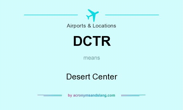 What does DCTR mean? It stands for Desert Center