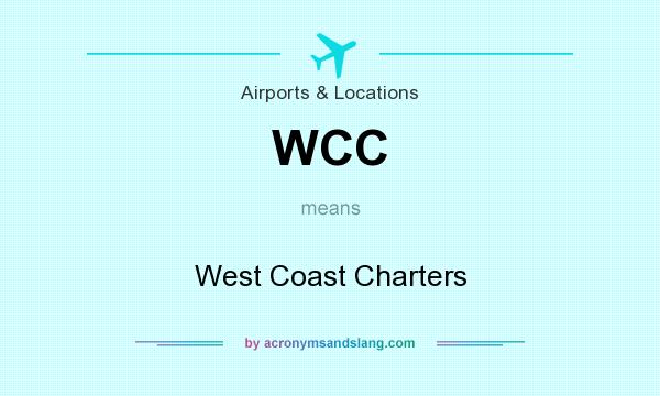 What does WCC mean? It stands for West Coast Charters