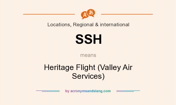 What does SSH mean? It stands for Heritage Flight (Valley Air Services)