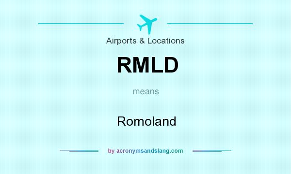What does RMLD mean? It stands for Romoland