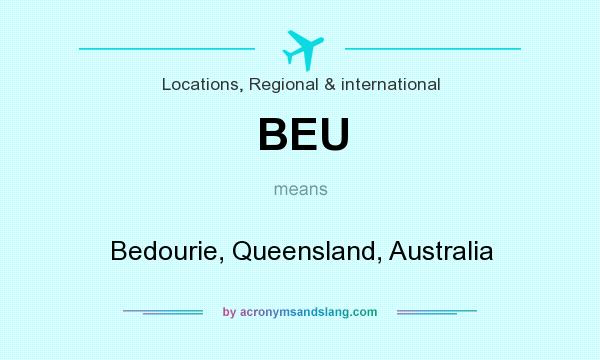 What does BEU mean? It stands for Bedourie, Queensland, Australia