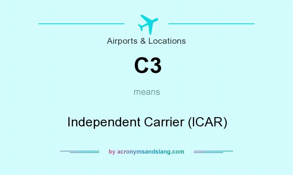 What does C3 mean? It stands for Independent Carrier (ICAR)