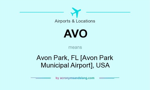 What does AVO mean? It stands for Avon Park, FL [Avon Park Municipal Airport], USA