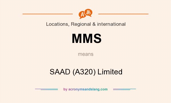 What does MMS mean? It stands for SAAD (A320) Limited