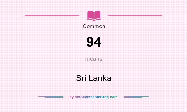 What does 94 mean? It stands for Sri Lanka