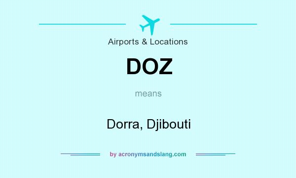 What does DOZ mean? It stands for Dorra, Djibouti