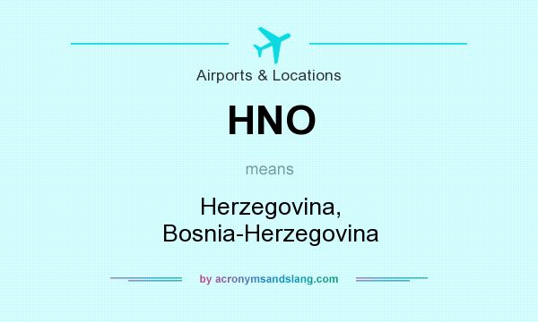 What does HNO mean? It stands for Herzegovina, Bosnia-Herzegovina