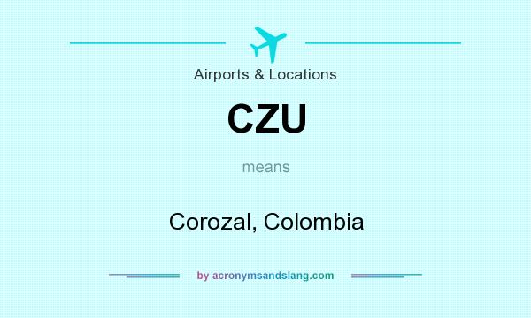 What does CZU mean? It stands for Corozal, Colombia