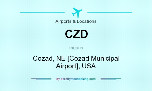 What does CZD mean? It stands for Cozad, NE [Cozad Municipal Airport], USA