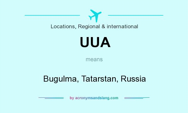 What does UUA mean? It stands for Bugulma, Tatarstan, Russia