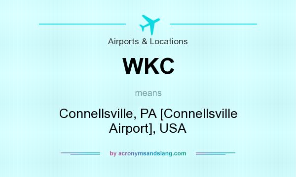 What does WKC mean? It stands for Connellsville, PA [Connellsville Airport], USA