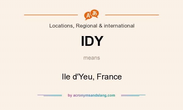 What does IDY mean? It stands for Ile d`Yeu, France