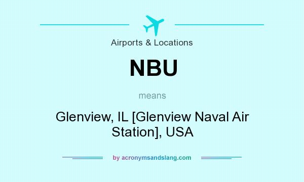 What does NBU mean? It stands for Glenview, IL [Glenview Naval Air Station], USA