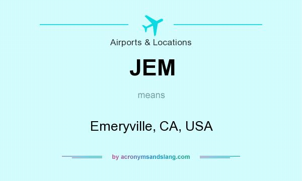 What does JEM mean? It stands for Emeryville, CA, USA
