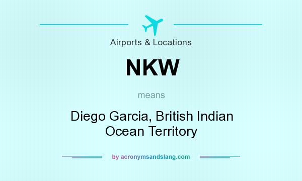 What does NKW mean? It stands for Diego Garcia, British Indian Ocean Territory