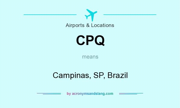 What does CPQ mean? It stands for Campinas, SP, Brazil