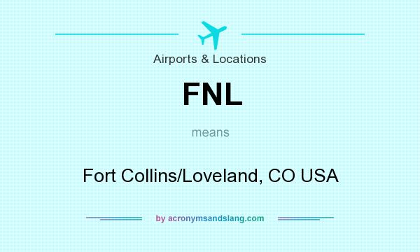What does FNL mean? It stands for Fort Collins/Loveland, CO USA