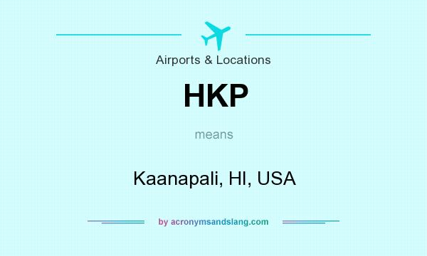 What does HKP mean? It stands for Kaanapali, HI, USA