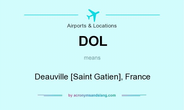 What does DOL mean? It stands for Deauville [Saint Gatien], France