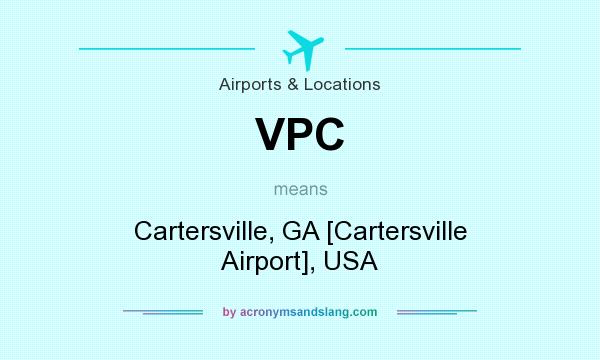 What does VPC mean? It stands for Cartersville, GA [Cartersville Airport], USA