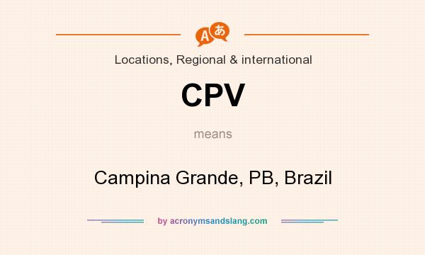 What does CPV mean? It stands for Campina Grande, PB, Brazil