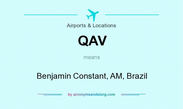 What does QAV mean? It stands for Benjamin Constant, AM, Brazil