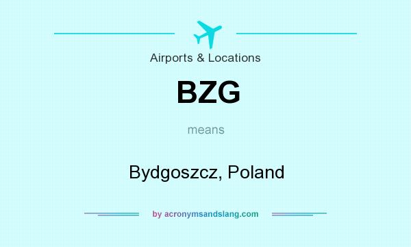 What does BZG mean? It stands for Bydgoszcz, Poland