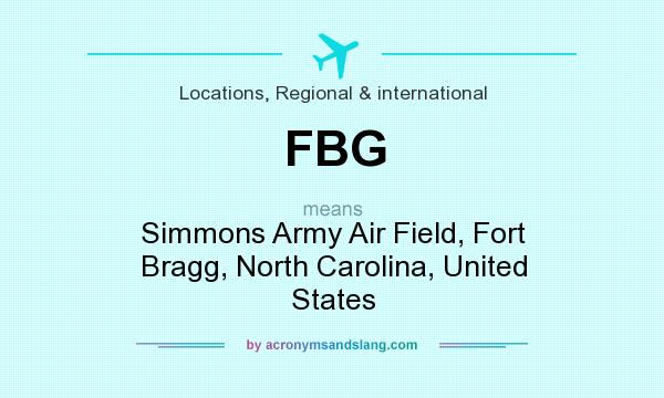 What does FBG mean? It stands for Simmons Army Air Field, Fort Bragg, North Carolina, United States