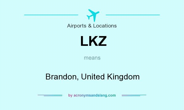 What does LKZ mean? It stands for Brandon, United Kingdom