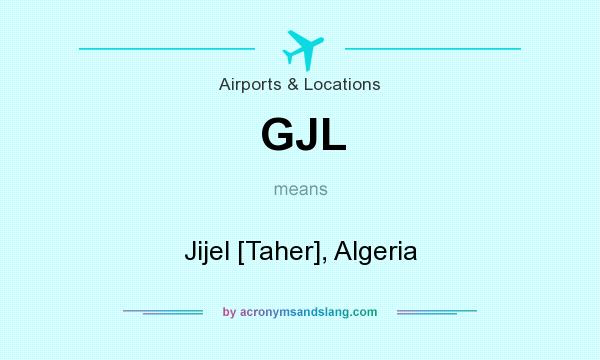 What does GJL mean? It stands for Jijel [Taher], Algeria