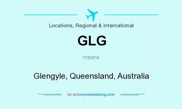 What does GLG mean? It stands for Glengyle, Queensland, Australia