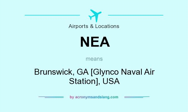What does NEA mean? It stands for Brunswick, GA [Glynco Naval Air Station], USA
