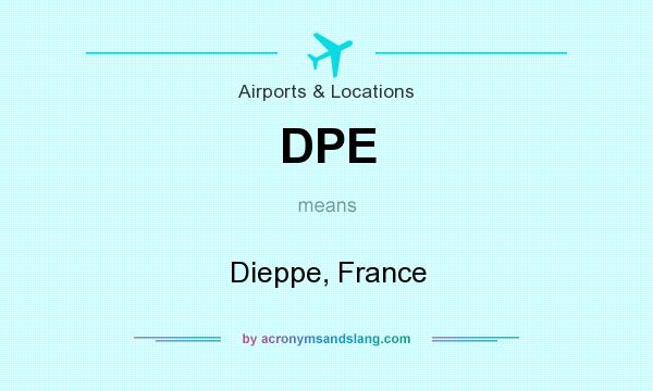 What does DPE mean? It stands for Dieppe, France