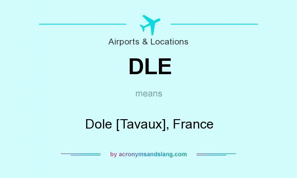 What does DLE mean? It stands for Dole [Tavaux], France