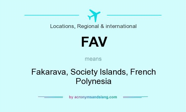 What does FAV mean? It stands for Fakarava, Society Islands, French Polynesia