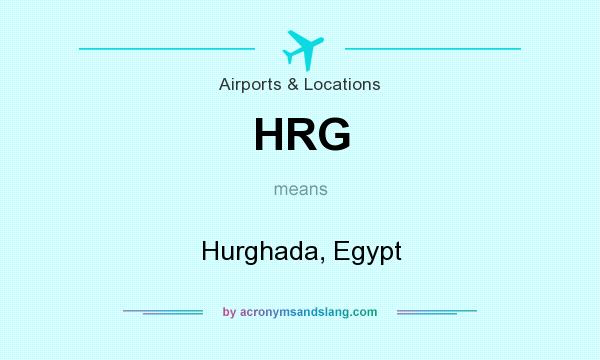 What does HRG mean? It stands for Hurghada, Egypt