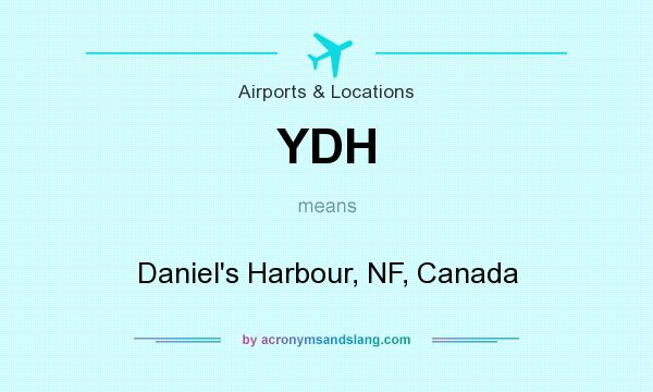 What does YDH mean? It stands for Daniel`s Harbour, NF, Canada