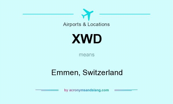 What does XWD mean? It stands for Emmen, Switzerland